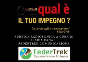 Qual è il tuo impegno? La rubrica Accompagnatori a cura di Ilaria Canali - www.federtrek.org